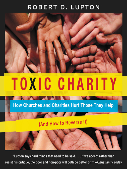Title details for Toxic Charity by Robert D. Lupton - Available